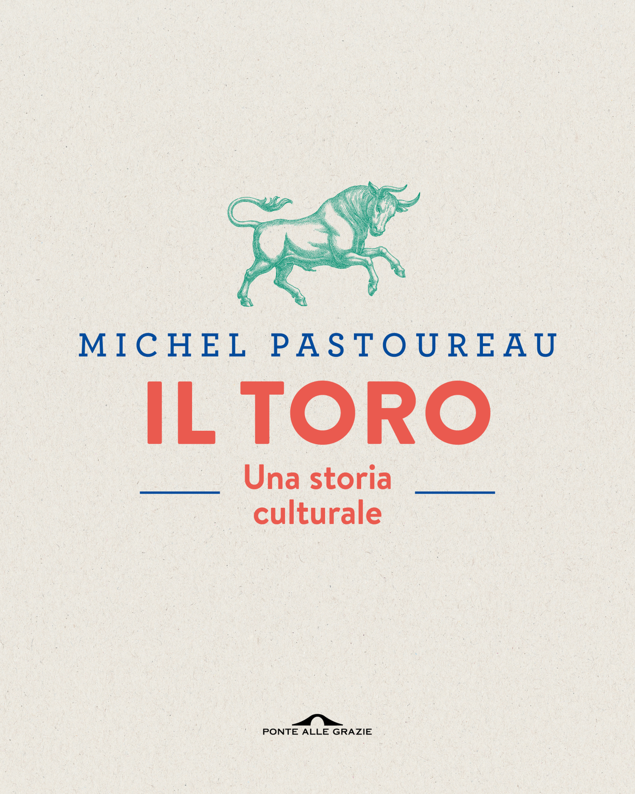 Libri Michel Pastoureau - Il Toro. Una Storia Culturale. Ediz. A Colori