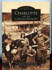 North Carolina History - Charlotte & Carolina Piedmont - Images of America 