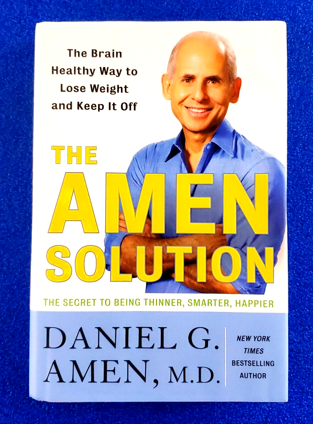 THE AMEN SOLUTION: THE SECRET TO BEING THINNER, SMARTER, HAPPIER HARDCOVER