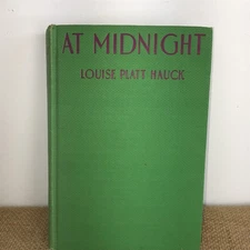 At Midnight Louise Platt Hauck A Mystery for Girls 1930 HB Bobbs Merrill Co.
