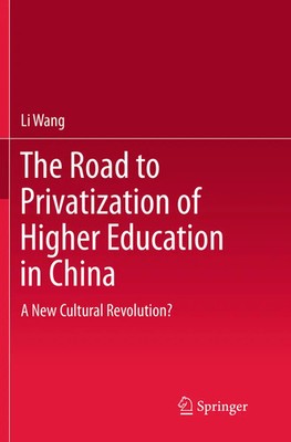 The Road to Privatization of Higher Education in China Li Wang Taschenbuch viii