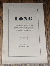 Long: A Genealogical Record of the John Jacob Long Family 1750-1970 Most Rare