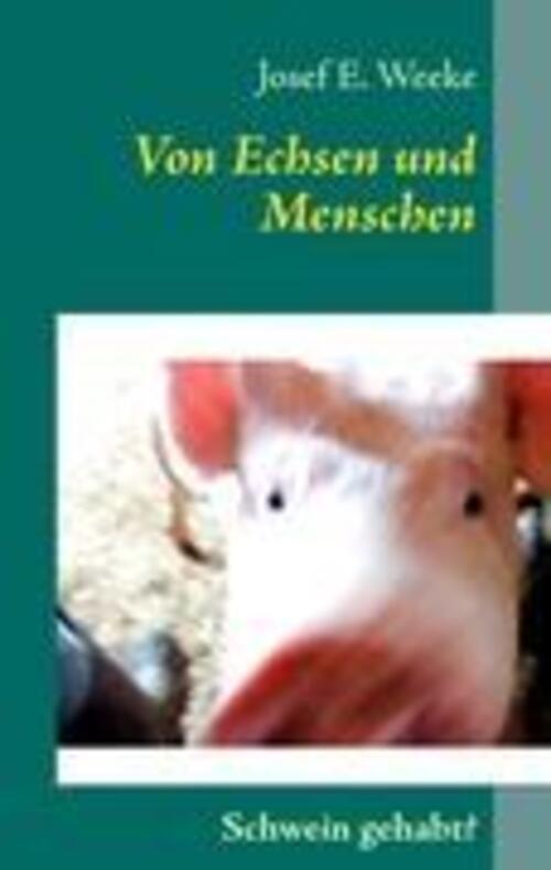 Thumbnail - Von Echsen Und Menschen | Josef E. Weeke | Taschenbuch | Paperback |
