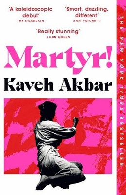 Martyr! Kaveh Akbar