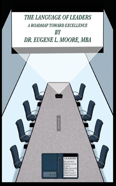 The Language Of Leaders, A Roadmap Toward Excellence Eugene L. Moore Taschenbuch-image