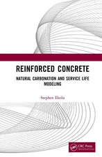 Reinforced Concrete: Natural Carbonation and Service Life Modeling by Stephen Ek