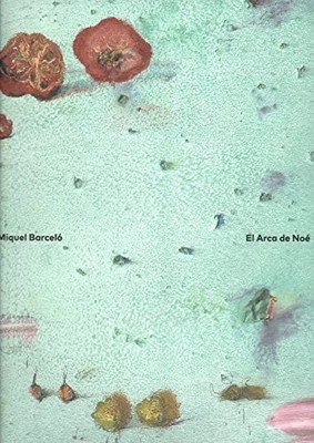 MIQUEL BARCELO EL ARCA DE NOE - Spanish Language  NEW ENRIQUE JUNCOSA 2021