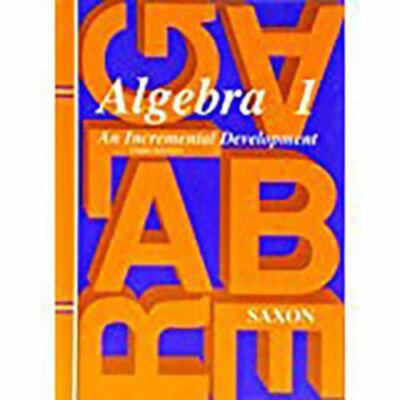 SAXON ALGEBRA 1 INCREMENTAL DEVELOPMENT 3RD EDITION STUDENT TEXTBOOK - Hardcover