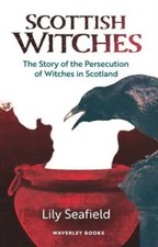 Scottish Witches | The Story of the Persecution of Witches in Scotland | Buch