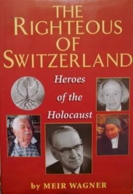The Righteous of Switzerland: Heroes of the Buch Ktav Pub & Distributors Inc