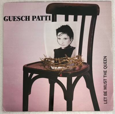 12''  GUESCH PATTI -   LET BE MUST THE QUEEN **    UK 1988 * * * * * * VG+ / VG+