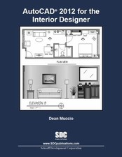 AutoCAD 2012 for the Interior Designer Paperback Dean Muccio