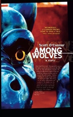 AMONG WOLVES By Scott O'connor **BRAND NEW**