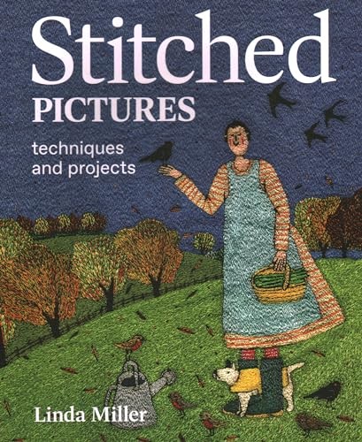 Stitched Pictures : Techniques and Projects by Linda Miller (2022, Trade ... - Image 6