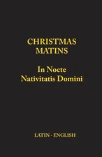 Christmas Matins: In Nocte Nativitatis Domini