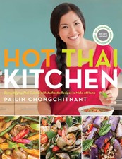 Hot Thai Kitchen: Demystifying Thai Cuisine with Authentic Recipes to Make a...