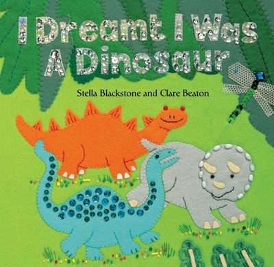I Dreamt I Was a Dinosaur by Stella Blackstone 1846860253 FREE Shipping