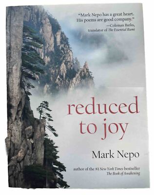 Reduced to Joy: Inviting Life's Essential Gift by Nepo, Mark