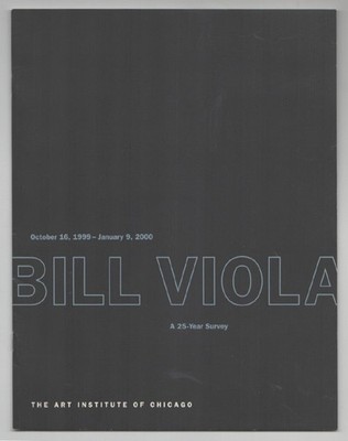 BILL VIOLA A 25 YEAR SURVEY / 1st Edition 1999 #200866