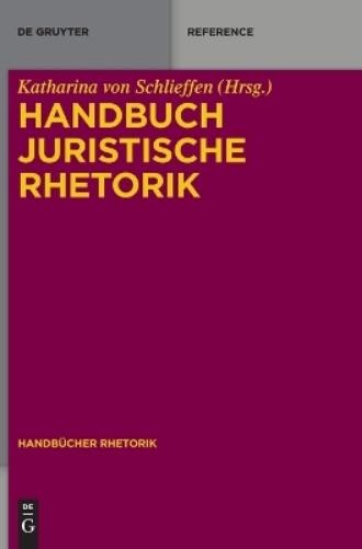 Handbuch Juristische Rhetorik (Hardback) Handbücher Rhetorik