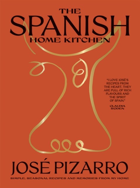 The Spanish Home Kitchen: Simple, Seasonal Reci. Pizarro** - Image 8