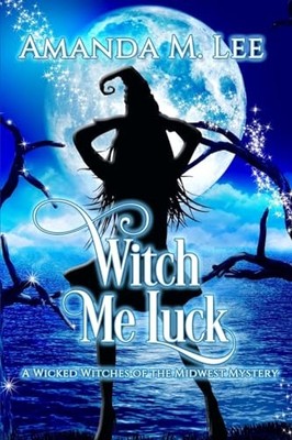 Witch Me Luck by Amanda Lee (2015, Trade Paperback)
