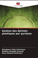 Ejiroghene Kelly Orhorhoro (U. A.) | Gestion Des DéChets Plastiques Par Pyrolyse