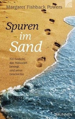 Spuren im Sand Ein Gedicht, das Millionen bewegt, und seine Geschichte
