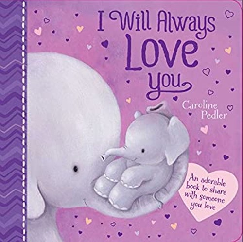 I Will Always Love You Board Books Caroline PedlerFree US Delivery | ISBN:178440568X