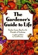 Gardener's Guide to Life, The: Timeless Lessons based on the Pri