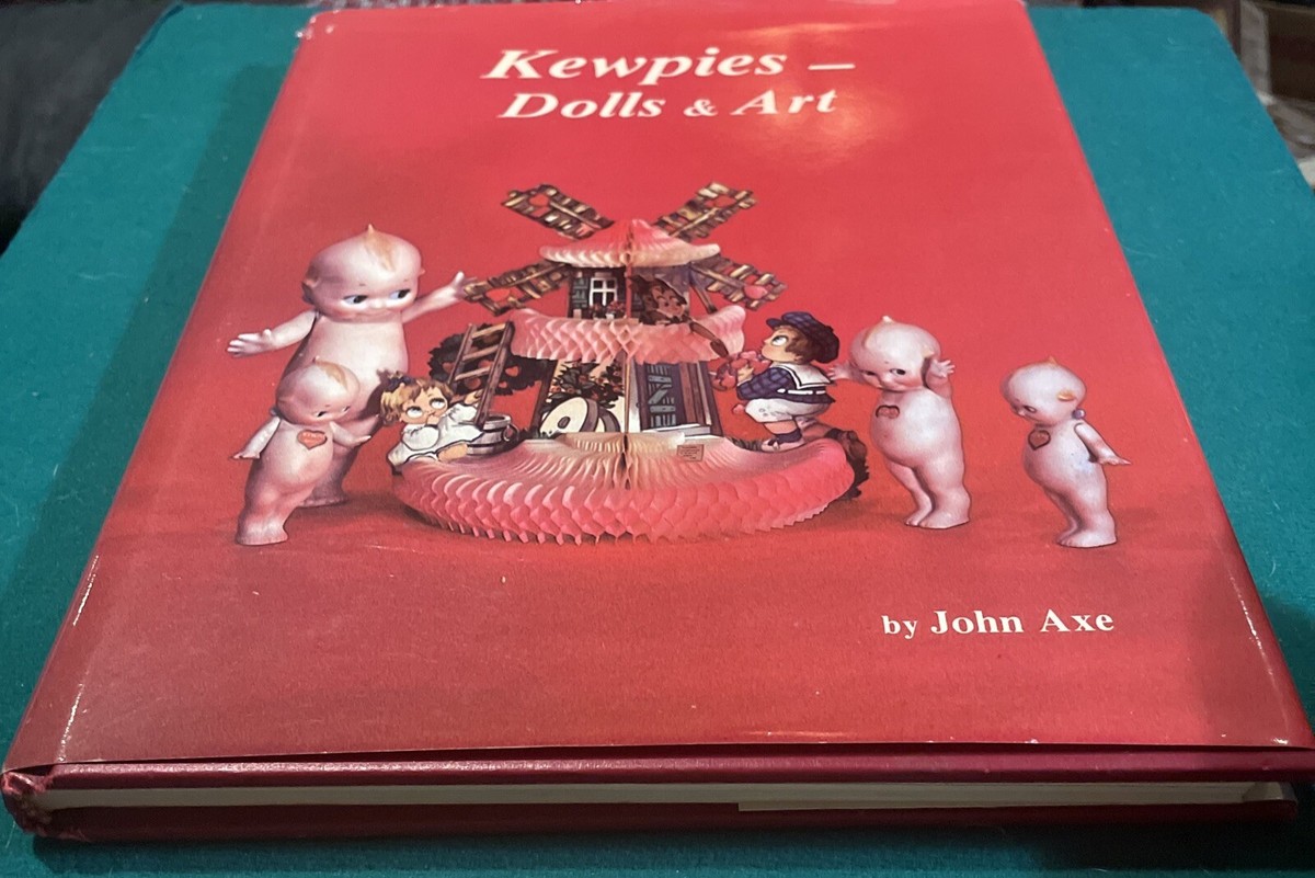 Kewpies: Dolls and Art of Rose O'Neill and Joseph L. Kallus by Axe