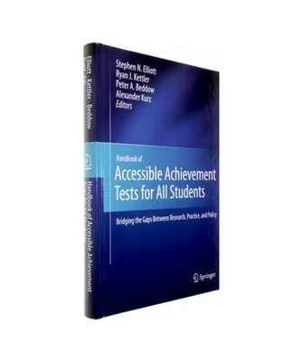 Handbook of Accessible Achievement Tests for All Students: Bridging the Gaps Bet