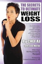The Secrets to Ultimate Weight Loss: A - Paperback, by AJ Chef; Merzer - Good