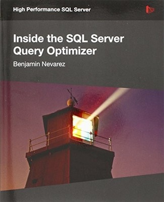 Inside the SQL Server Query Optimizer by Nevarez, Benjamin Paperback / softback