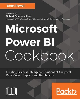Microsoft Power BI Cookbook: Creating Business Intelligence Solutions of Ana...