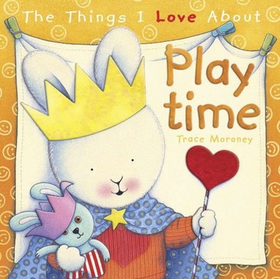 PLAYTIME.THE THINGS I LOVE ABOUT IT. by MORONEY, TRACE Hardback Self Help