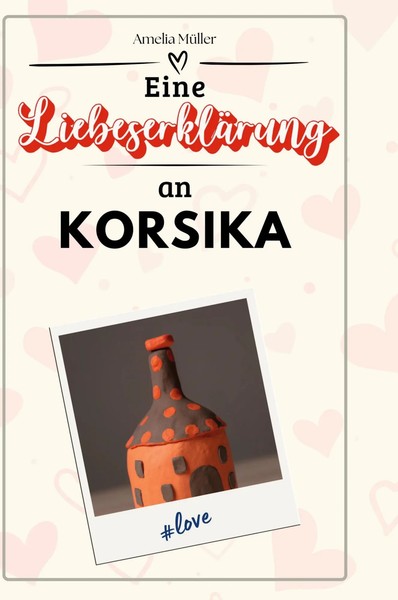 Amelia MüLler | Eine LiebeserkläRung An Korsika | Buch | Deutsch (2024) | 66 S.-image