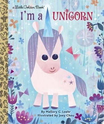 I'm a Unicorn (Little Golden Book) by Loehr, Mallory, Acceptable Book