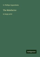 E. Phillips Oppenheim | The Malefactor | Taschenbuch | Englisch (2025)