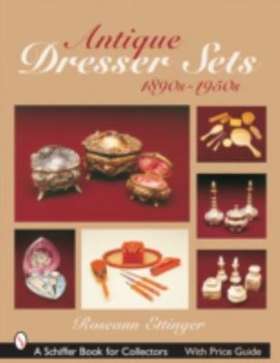 Antique Dresser Sets, 1890s-1950s, Paperback by Ettinger, Roseann, Brand New,...