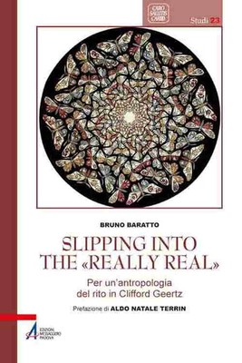 Slipping Into The «Really Real». Per Un'Antropologia Del Rito In Clifford Geertz