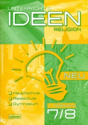 Unterrichtsideen Religion Neu 7./8. Schuljahr 1. Halbband | deutsch