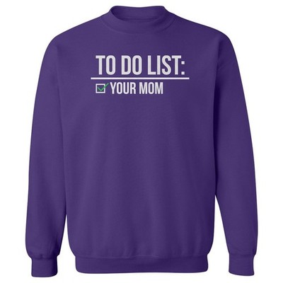 To Do List Check Box Your Mom Funny Unisex Crewneck Sweatshirt