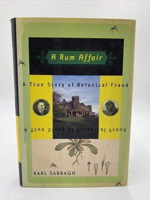 A Rum Affair: A True Story of Botanical Fraud - hardcover Sabbagh, Karl