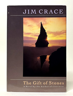 JIM CRACE The Gift Of Stones Hardcover 1988 Historical Neolithic Fiction BCE