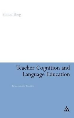 Teacher Cognition and Language Education: Research and Practice by Dr. Simon Bor