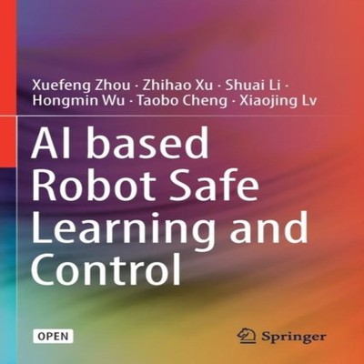 AI based Robot Safe Learning and Control Xuefeng Zhou Paperback S