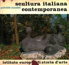 Scultura italiana contemporanea - Gabriele Mandel [1965]