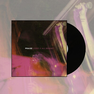 Praise - Leave It All Behind LP (NEW) Black