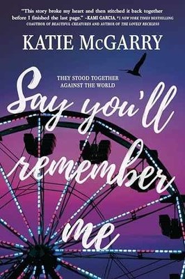 Say You'll Remember Me - Paperback, by McGarry Katie - Very Good